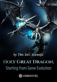 Holy Great Dragon, Starting from Gene Evolution