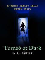 Turned at Dark (Shadow Falls 1)